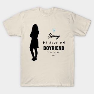 Sorry I Have A Boyfriend T-Shirt